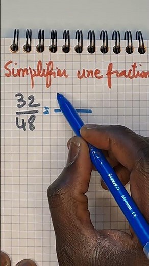 Comment simplifier une fraction ?