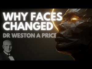 Faces of Civilization: The Forgotten Science of Weston A. Price
