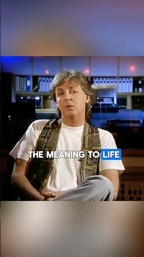 Paul McCartney found the meaning to life (?)