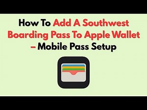How To Add A Southwest Boarding Pass To Apple Wallet – Mobile Pass Setup