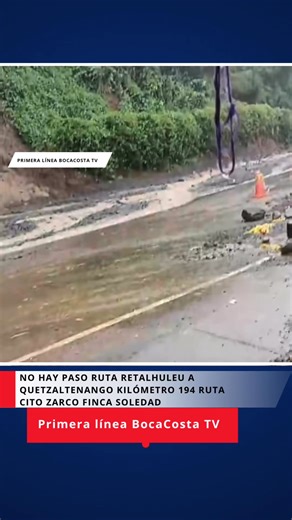 Ruta de Retalhuleu a Quetzaltenango El paso del carril provisional en el kilómetro 194 Cito Zarco que trabajo hoy 27 de octubre COVIAL en donde se encuentra un hundimiento por finca Soledad el palmar Quetzaltenango ha quedado totalmente inhabilitado debido a las fuertes lluvias | Primera Linea BocaCosta TV