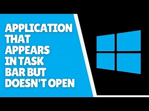 Application That Appears in Task bar but Doesn't Open | Secret Method