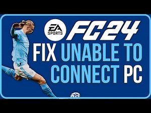 HOW TO FIX EA FC 24 UNABLE TO CONNECT PC (Easy to Fix)