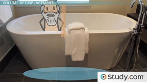 Using Displacement to Calculate the Volume of an Object - Video | Study.com