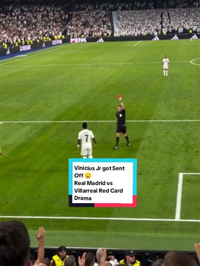 Vinicius Jr Sent Off — Real Madrid vs Villarreal Red Card Drama
