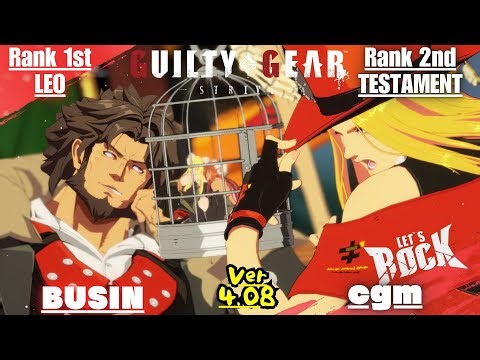GGST➤Rank 1st LEO / レオ [ BUSIN/ブシン ] vs Rank 2nd TESTAMENT / テスタメント [ cgm ] Guilty Gear Strive