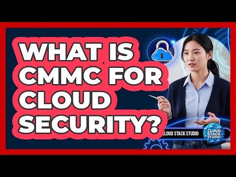 What Is CMMC For Cloud Security?