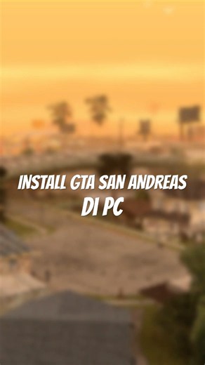 Tutorial Install GTA San Andreas Di PC Cuma 2 Menit !