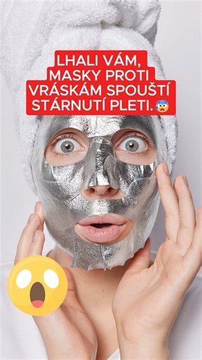 Lhali Vám, masky proti vráskám spouští stárnutí pleti.