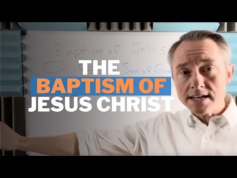The Baptism of the Lord Jesus Christ: Summary and Meaning