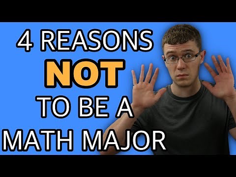 4 Reasons to NOT be a Math Major (Mathematics Major)