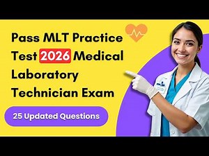 Pass MLT Practice Test 2026 | 25 Questions & Detailed Answers Medical Laboratory Technician