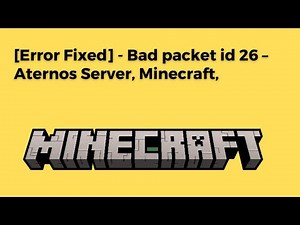 [Error Fixed] - Bad packet id 26 – Aternos Server, Minecraft, io.netty.handler.codec