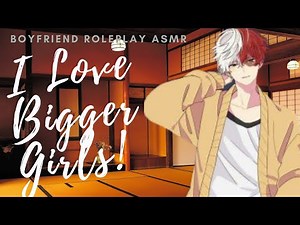 I Love Bigger Girls! Curvy Women Appreciation And Adoration! ASMR Boyfriend Roleplay! (M4F/M4A)