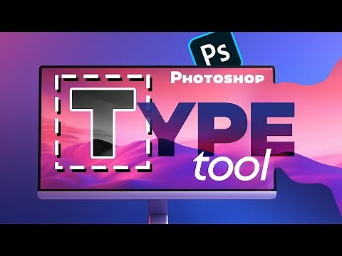 Learn Type tool in detail. Photoshop comprehensive tutorial.