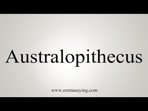 How To Say Australopithecus