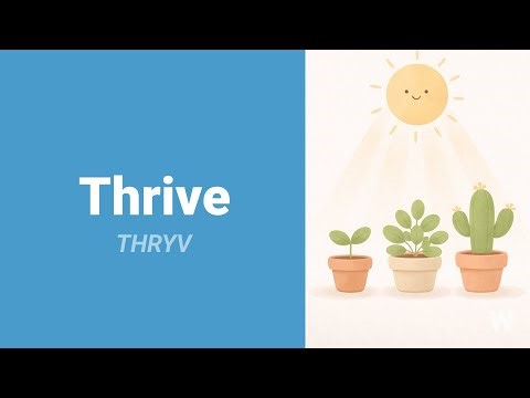 How to Pronounce Thrive?