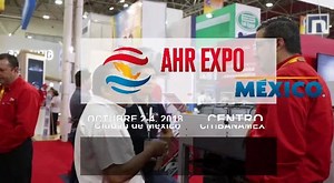 Lo mejor de la tecnología en HVAC&R la encuentras en AHR EXPO MEXICO 2018, ¡Reserva ya tu lugar! | AHR Expo México