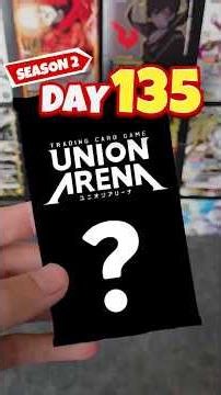DAY 135 OF OPENING UNION ARENA UNTIL I GET A SR***! SEASON 2!