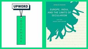 Adarsh reviews Jakob de Roover's brilliant book, "Europe, India and the limits of secularism", and shares the key take-aways from the book, which include the firm conclusion that the experiment of secularism has failed. | Upword