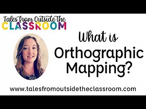 What is Orthographic Mapping and How is it Built?