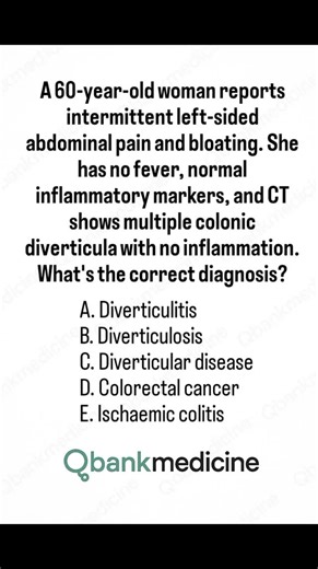 Qbankmedicine on Instagram: "Answer with Explanation : ✅ Answer: C. Diverticular disease Explanation: Diverticular disease is defined as symptomatic diverticulosis without inflammation. The patient has symptoms (pain, bloating) There is no fever, normal CRP/WCC, and CT shows no signs of inflammation ✅ This matches diverticular disease. Why other options are incorrect: A. Diverticulitis → Requires inflammation or infection (fever, raised CRP/WCC, CT showing wall thickening or pericolic fat strand