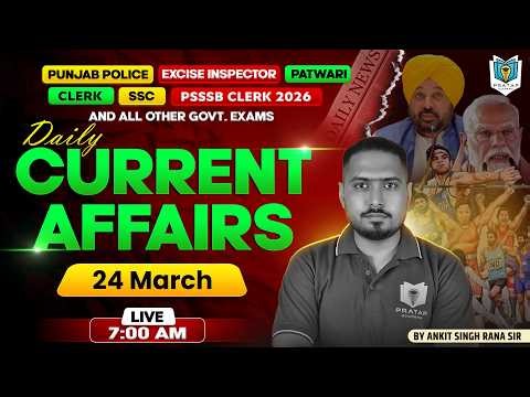 24 March Current Affairs 2026 | Today Current Affairs for Punjab Police, SSC, PSSSB & Other Exams