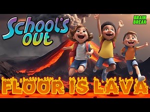 SCHOOL'S OUT! FLOOR IS LAVA | EXERCISE BRAIN BREAK FOR KIDS | KIDS VIDEOS FOR KIDS