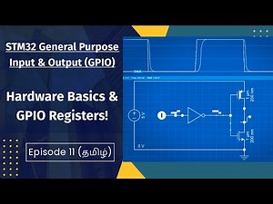 [தமிழ்] (Part 11) General Purpose Input Output (GPIO) Hardware Basics & Registers Overview