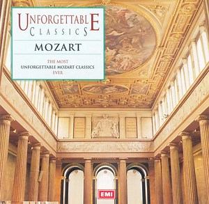 Mozart - The Most Unforgettable Mozart Classics Ever