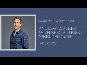 Andrew Walker Interview (with special guest, Nikki DeLoach)