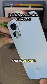 Oppo A6t Quick Specs Review - Budget Friendly Phone w/ Snapdragon 685 Processor, 120Hz 6.75 Inches