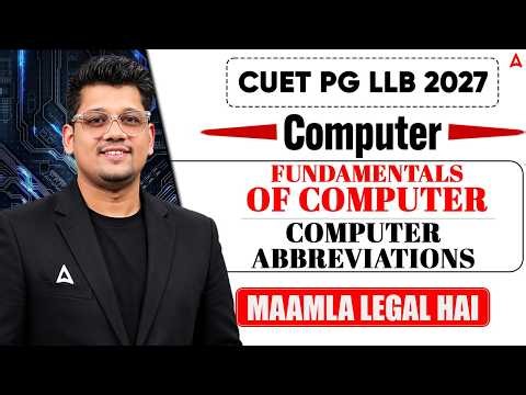 Fundamentals of Computer & Computer Abbreviation | CUET PG LLB | MHCET | OLETs 2027 | Maamla legal H