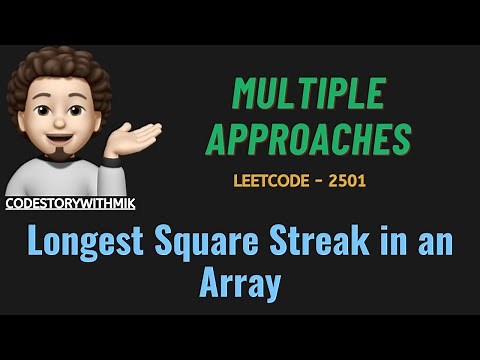 Longest Square Streak in an Array | Detailed Approaches | Dry Run | Leetcode 2501 | codestorywithMIK