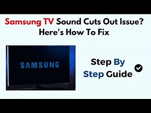 Samsung TV Sound Cuts Out Issue? Here's How To Fix