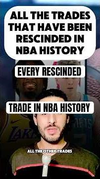 EVERY Rescinded Trade In NBA History