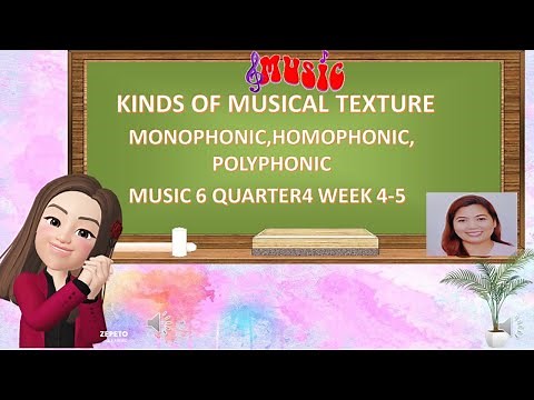 TEXTURE,MONOPHONIC, HOMOPHONIC,POLYPHONIC MUSIC 6 QUARTER 4 WEEK 4 -5