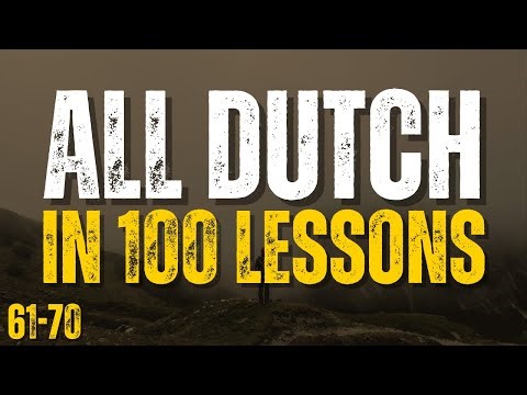 Learn All Dutch in 100 Lessons! Lessons 61-70 | Essential Dutch Words & Phrases for Beginners