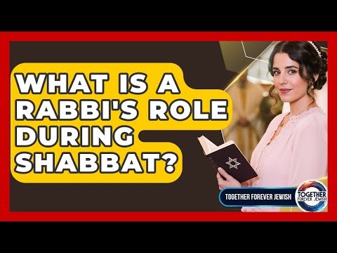 What Is A Rabbi's Role During Shabbat? - Together Forever Jewish