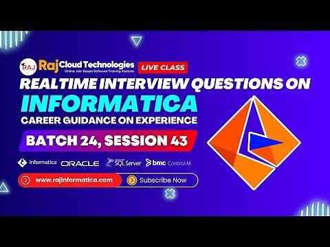 Realtime Interview Questions on Informatica - Career Guidance on Experience ByRaj Cloud Technologies