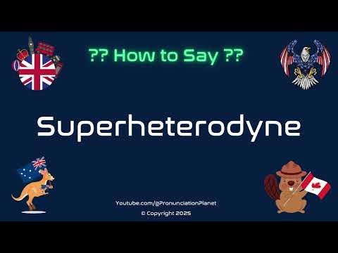 📡🎶 How to Pronounce Superheterodyne? (CORRECTLY) | Pronunciation Planet