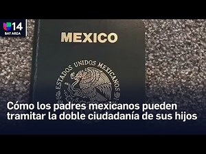 Learn how Mexican parents can obtain dual citizenship for their children in the United States