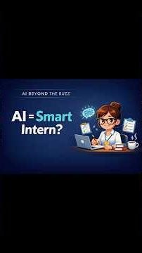 AI = Smart Intern? Explained Simply.