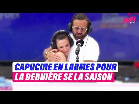 Capucine in tears for the season finale | Cyril Hanouna on Fun Radio