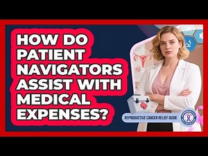 How Do Patient Navigators Assist With Medical Expenses?