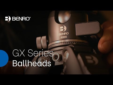 Benro GX Ballheads | Low Gravity, Intuitive Design, Perfect for Panoramas