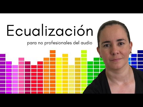 Aprende a Ecualizar - video para NO profesionales del audio
