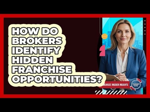 How Do Brokers Identify Hidden Franchise Opportunities?