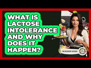 What Is Lactose Intolerance And Why Does It Happen? - The Recovery Kitchen