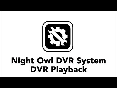 Night Owl DVR System – DVR Playback
